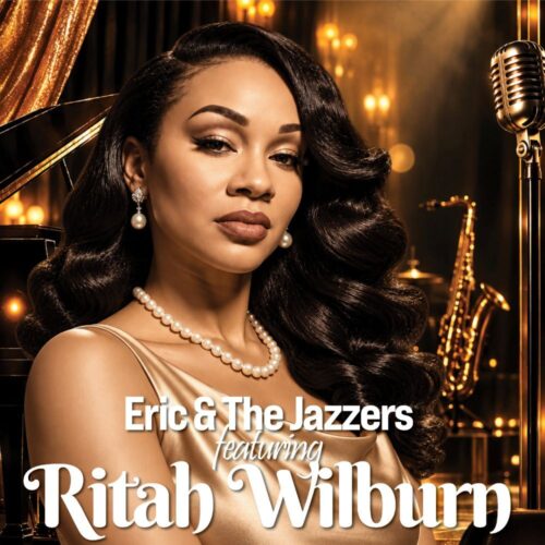 Eric & The Jazzers featuring Ritah Wilburn