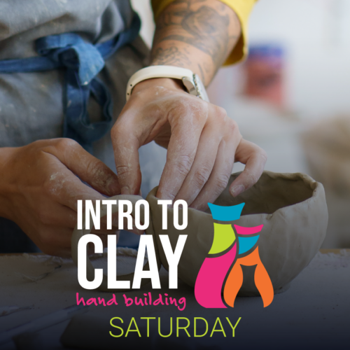 Introduction to Clay – Hand Building (Saturday)