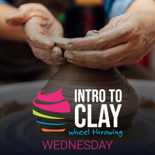 Introduction to Clay – Wheel Throwing (Wednesday)
