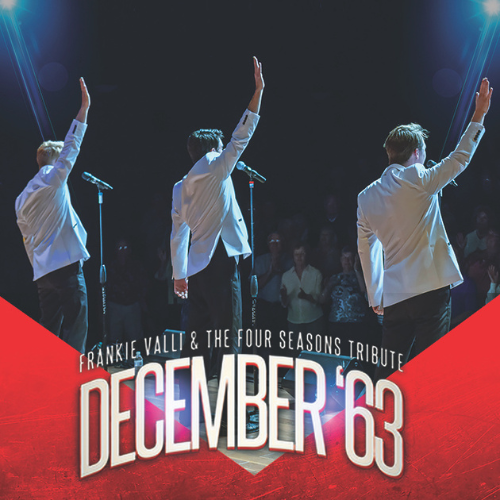 DECEMBER '63: Frankie Valli & The Four Seasons Tribute