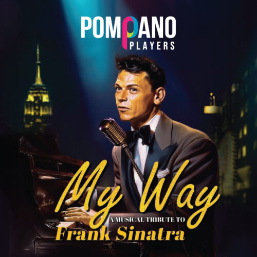 Pompano Players presents: My Way: A Musical Tribute to Frank Sinatra