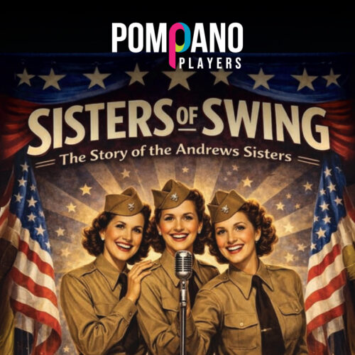 Pompano Players presents: Sisters of Swing: The Story of the Andrews Sisters