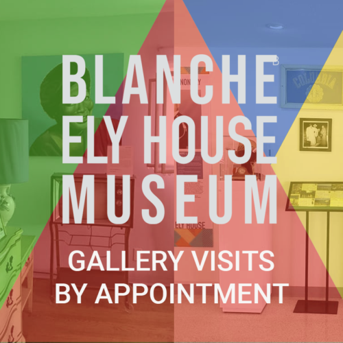 Gallery Visits by Appointment Only - Blanche Ely House Museum