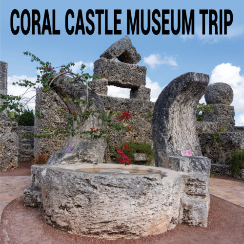 Coral Castle Museum Trip