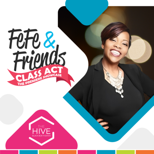 Fefe & Friends Comedy Workshop presents: Class Act! The Premiere Showcase