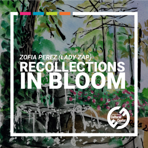 Recollections in Bloom by Zofia Perez, aka Lady ZAP