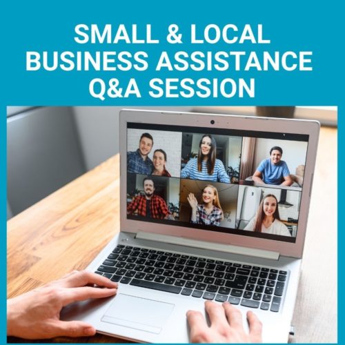 Small & Local Business Assistance Q&A Session