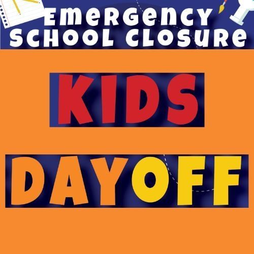 Emergency School Closure Kids Day Off