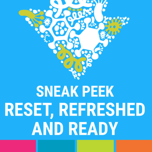 Sneak Peek Reset, Refreshed and Ready Exhibition